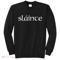 Funny Gift Irish Gaelic Slainte Gift Sweatshirt thumb 0