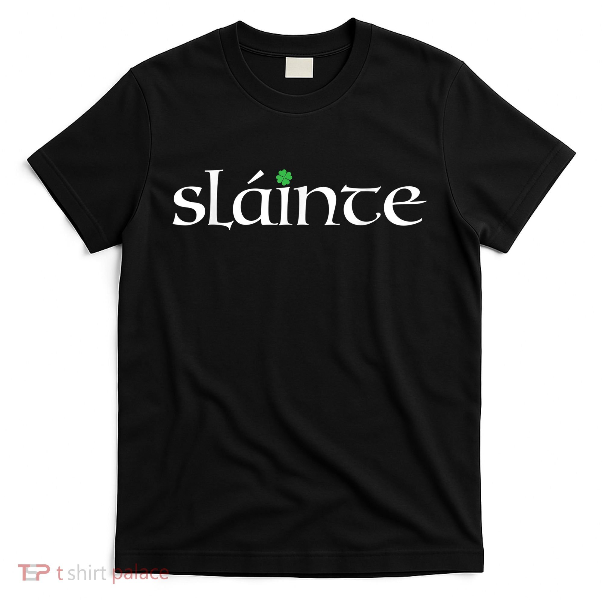 Funny Gift Irish Gaelic Slainte Gift T-Shirt