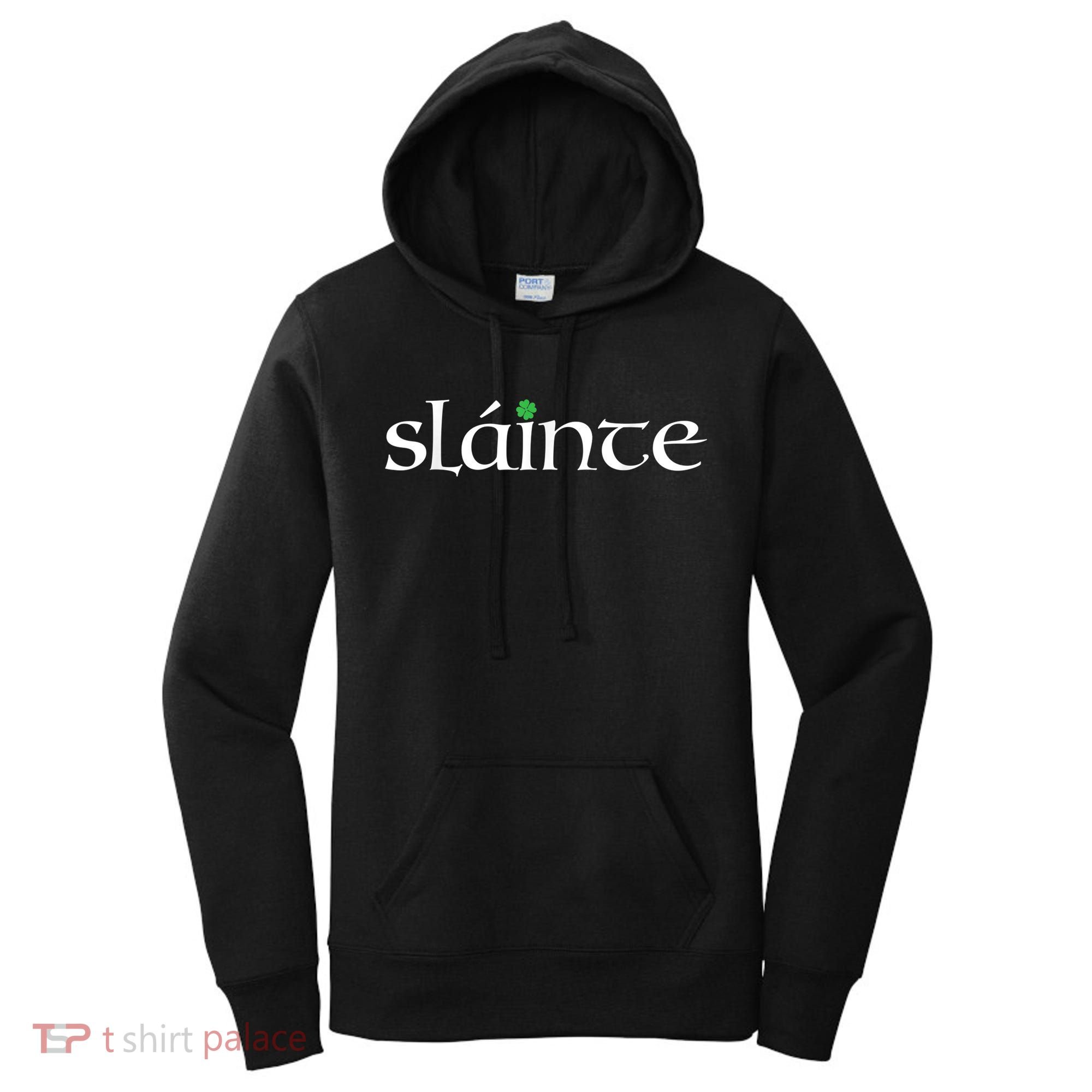 Funny Gift Irish Gaelic Slainte Gift Women's Hoodie