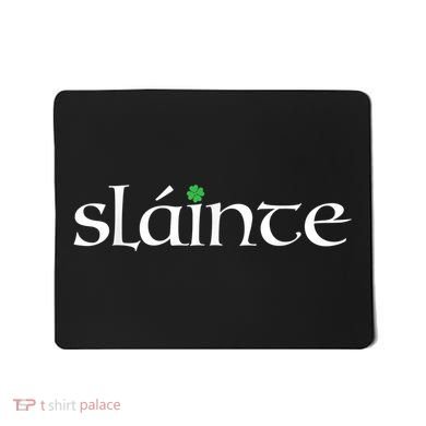 Funny Gift Irish Gaelic Slainte Gift Mousepad
