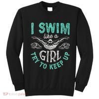 Funny Gift I Swim Like Try To Keep Up Funny Swimming Swimmer Gift Sweatshirt thumb 0