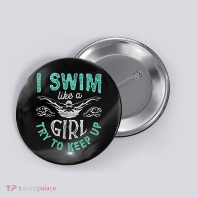 Funny Gift I Swim Like Try To Keep Up Funny Swimming Swimmer Gift Button