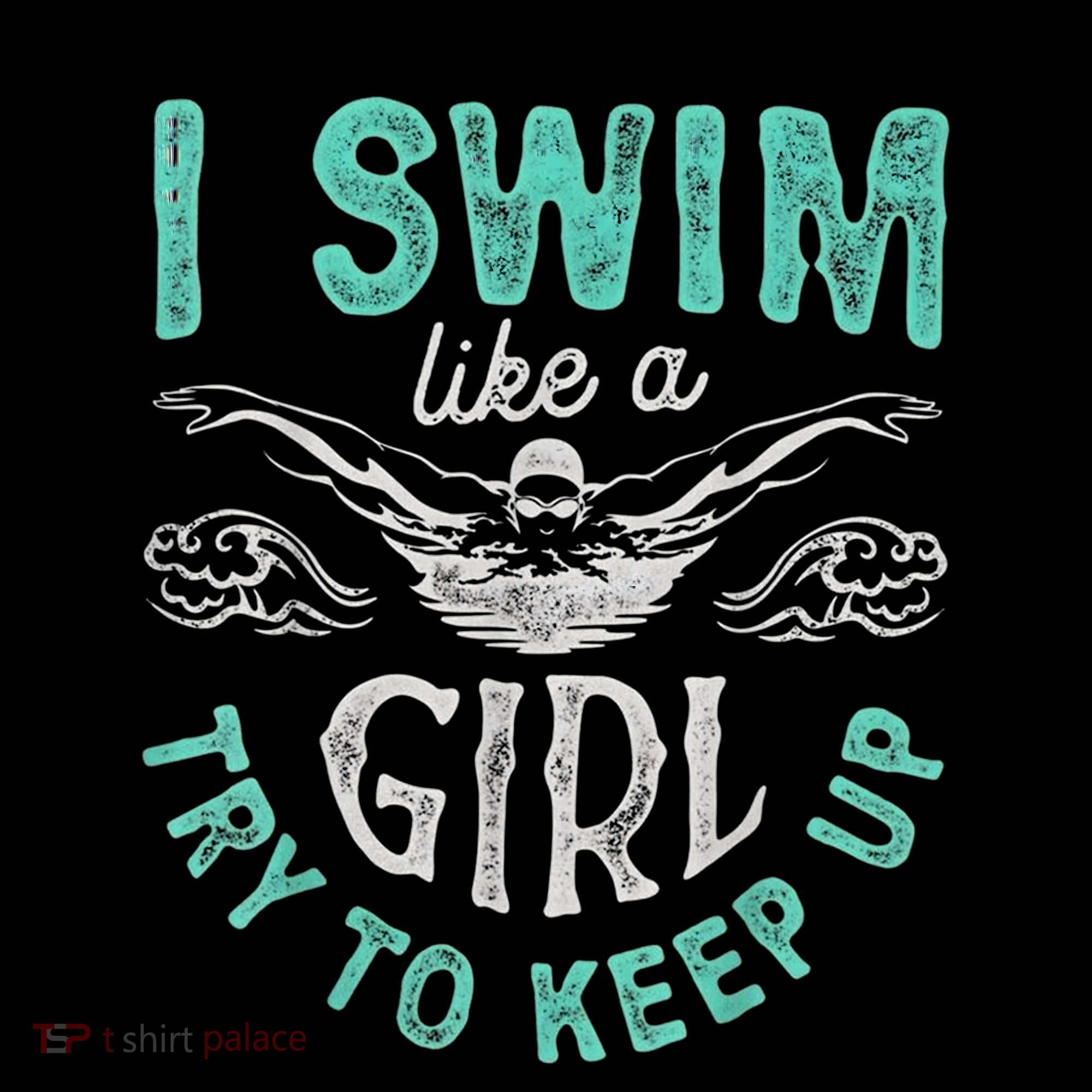 Funny Gift I Swim Like Try To Keep Up Funny Swimming Swimmer Gift Coffee Mug