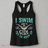 Funny Gift I Swim Like Try To Keep Up Funny Swimming Swimmer Gift Women's Tank Top thumb 3