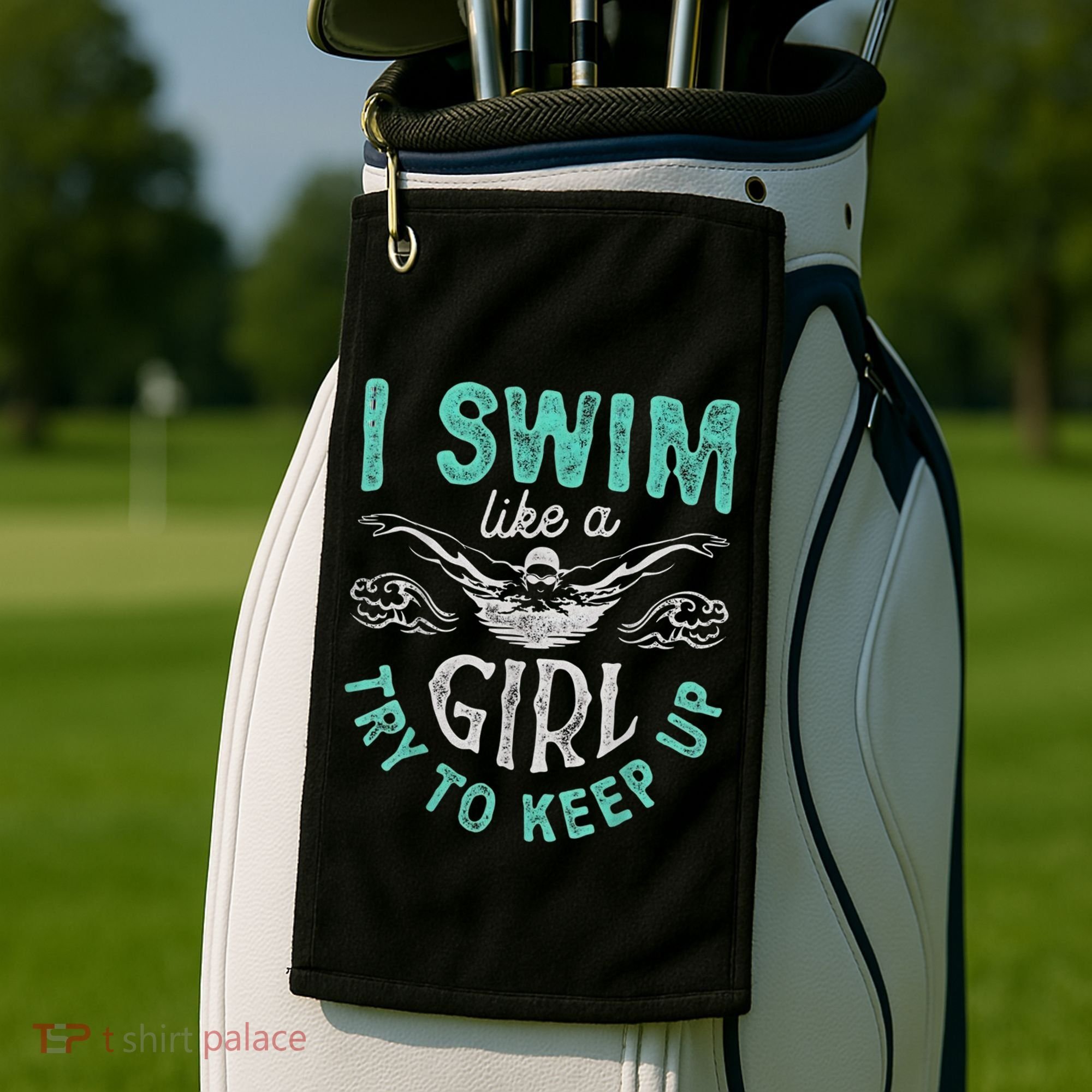Funny Gift I Swim Like Try To Keep Up Funny Swimming Swimmer Gift Golf Towel