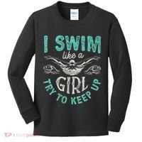 Funny Gift I Swim Like Try To Keep Up Funny Swimming Swimmer Gift Kids Long Sleeve Shirt thumb 0