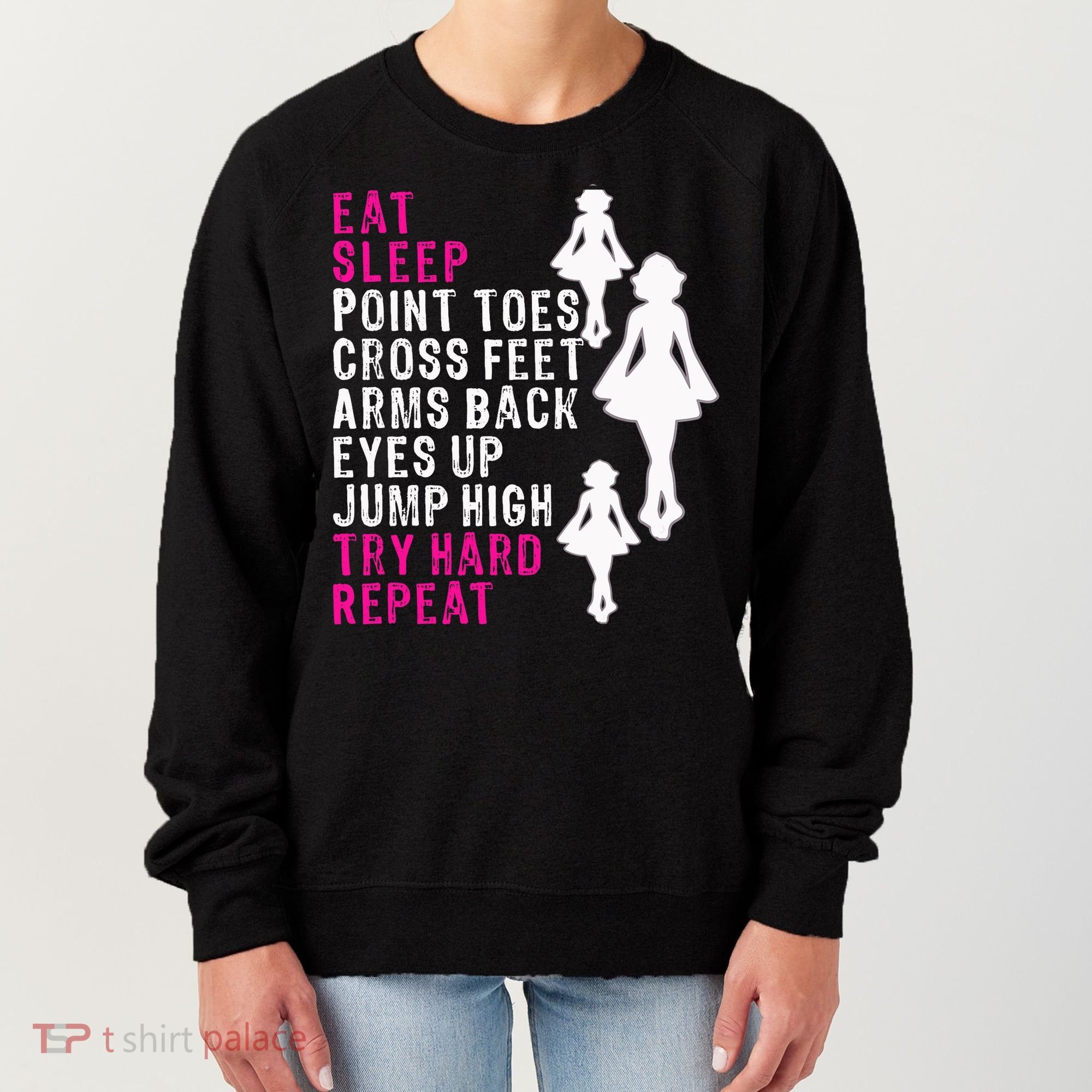 Funny Girl Irish Dance Gift, Eat Sleep Repeat Women's Sweatshirt