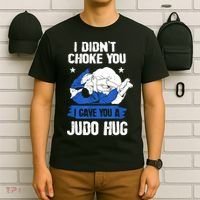 Funny Gift JudoistI Didn't Choke You I Gave You A Judo Hug Judo Gift T-Shirt thumb 6