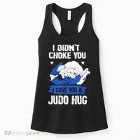 Funny Gift JudoistI Didn't Choke You I Gave You A Judo Hug Judo Gift Women's Tank Top thumb 0