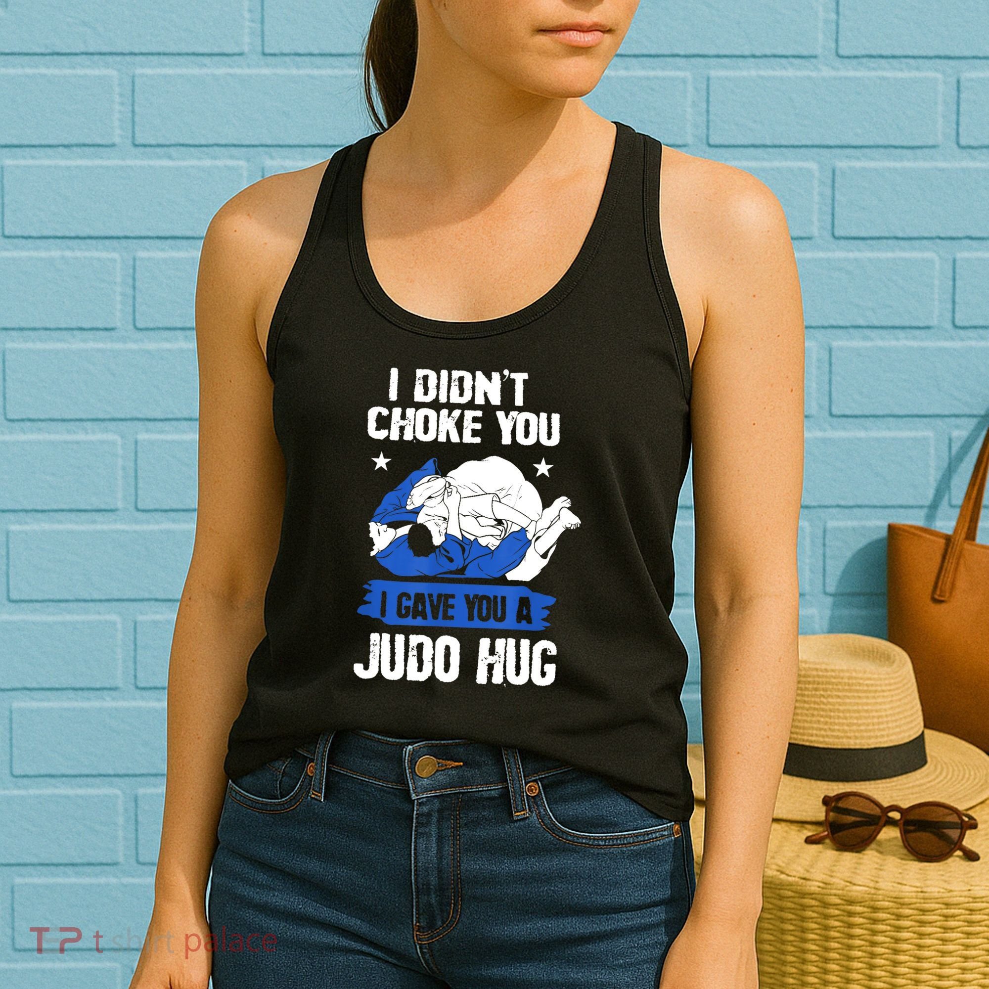 Funny Gift JudoistI Didn't Choke You I Gave You A Judo Hug Judo Gift Women's Tank Top
