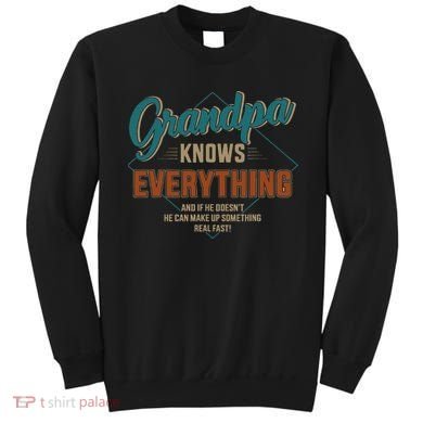 Funny grandpa knows everything for father's day Sweatshirt
