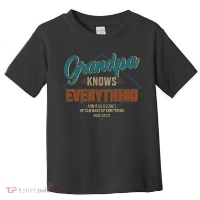 Funny grandpa knows everything for father's day Toddler T-Shirt