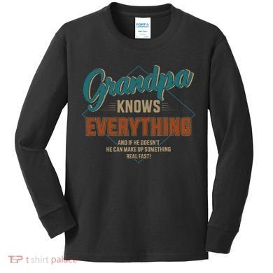Funny grandpa knows everything for father's day Kids Long Sleeve Shirt