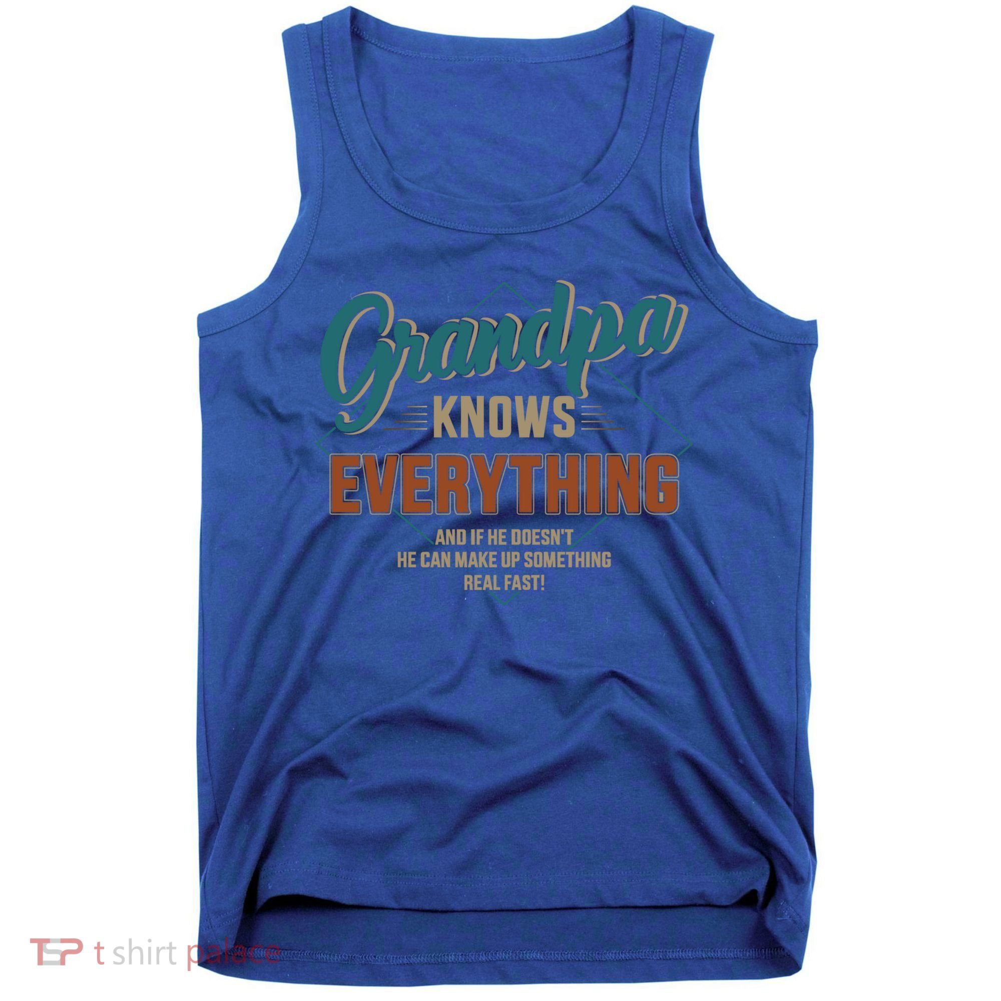 Funny Grandpa Knows Everything For Father's Day Gift Tank Top