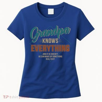 Funny Grandpa Knows Everything For Father's Day Gift Women's T-Shirt