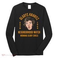 Funny Gladys Kravitz Neighborhood Watch Unisex Long Sleeve Shirt thumb 0