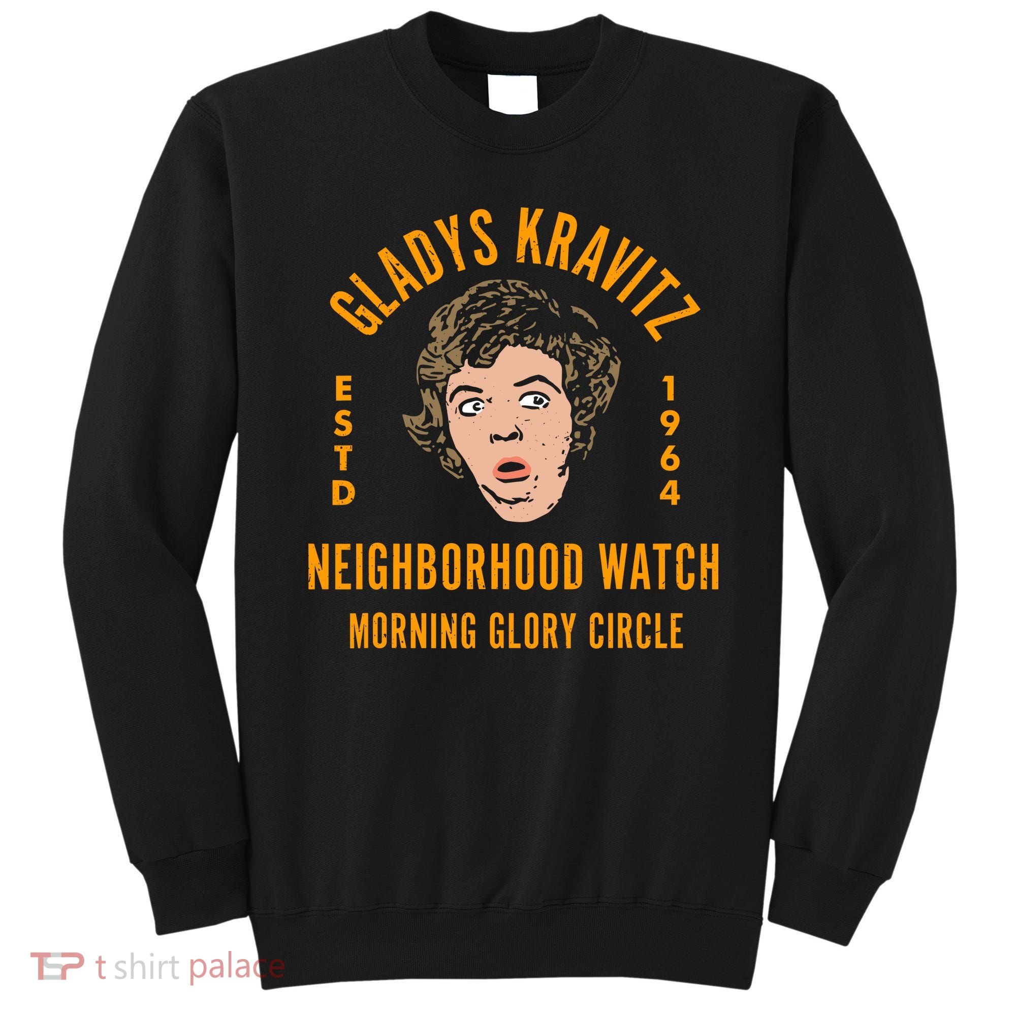Funny Gladys Kravitz Neighborhood Watch Unisex Sweatshirt