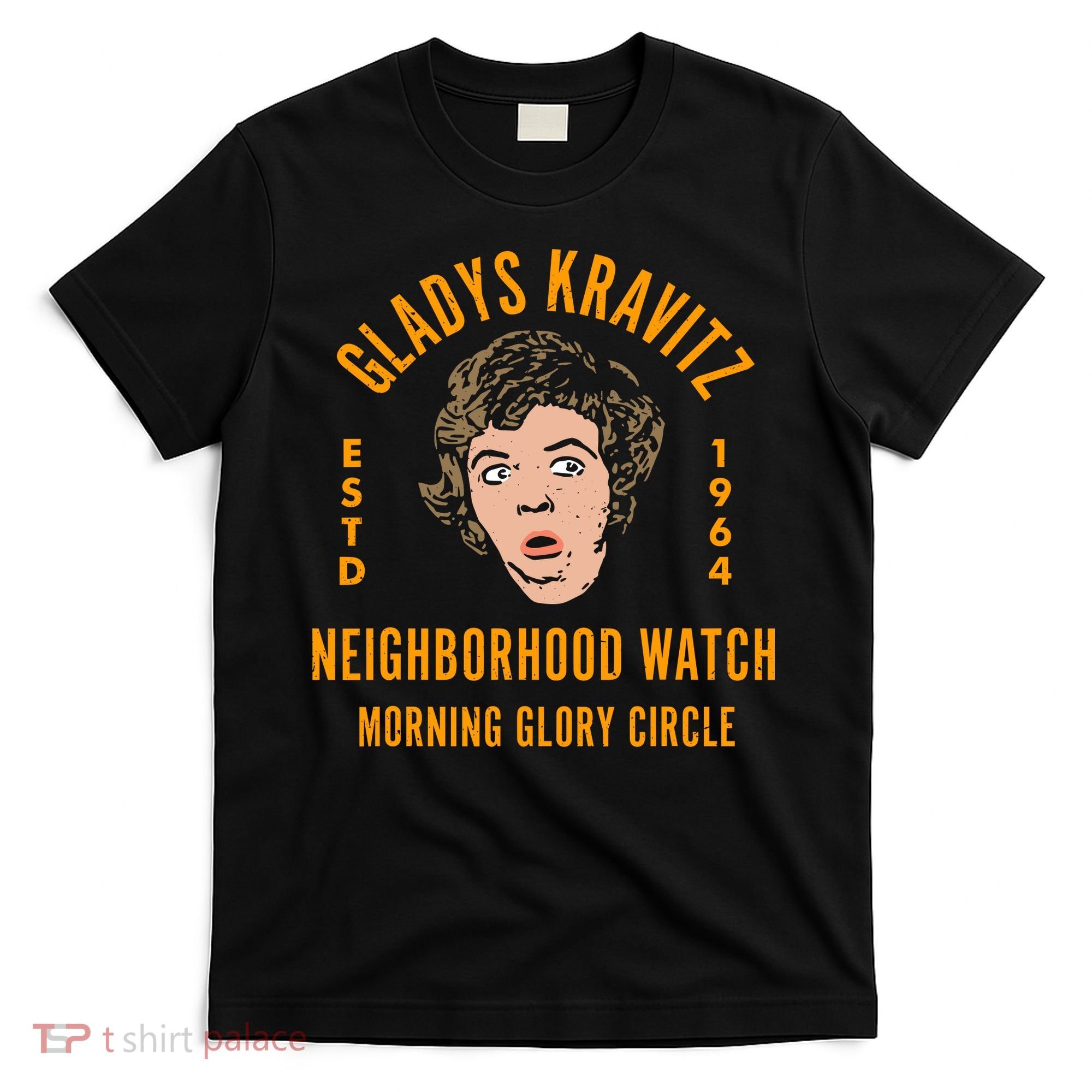 Funny Gladys Kravitz Neighborhood Watch Unisex T-Shirt