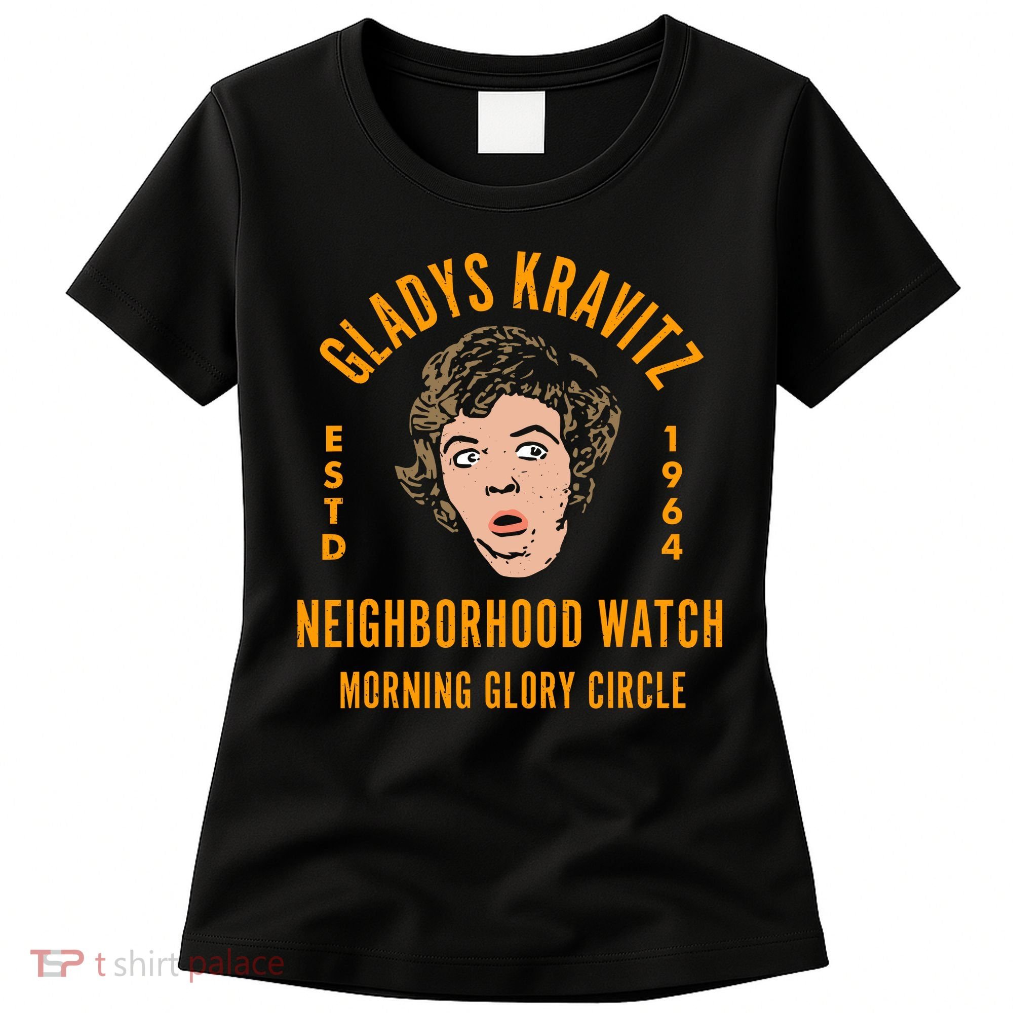 Funny Gladys Kravitz Neighborhood Watch Unisex Women's T-Shirt