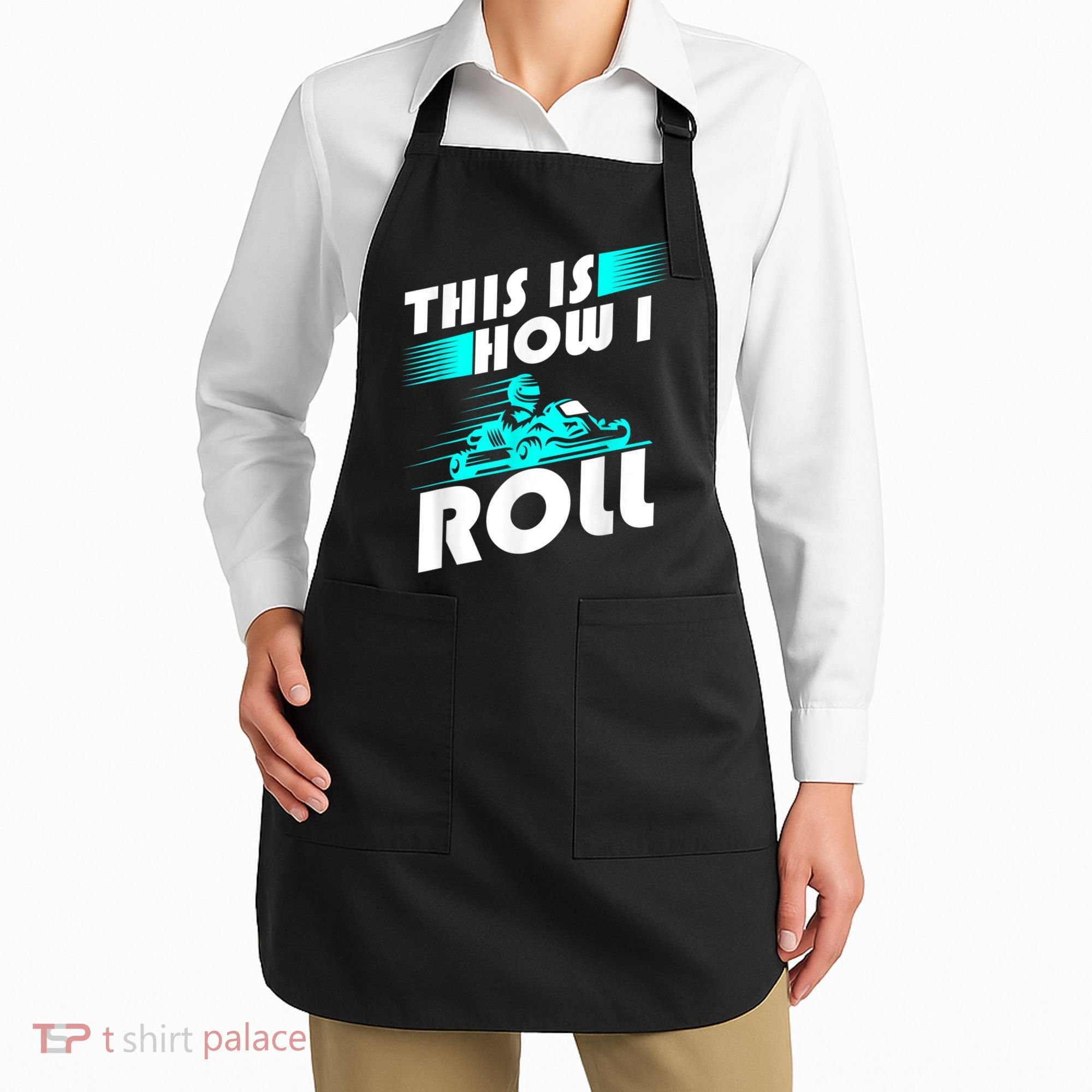 Funny Go Kart Racing Gift GoKart How I Roll Apron