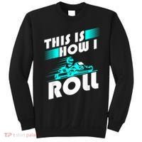 Funny Go Kart Racing Gift GoKart How I Roll Sweatshirt thumb 0