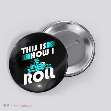 Funny Go Kart Racing Gift GoKart How I Roll Button