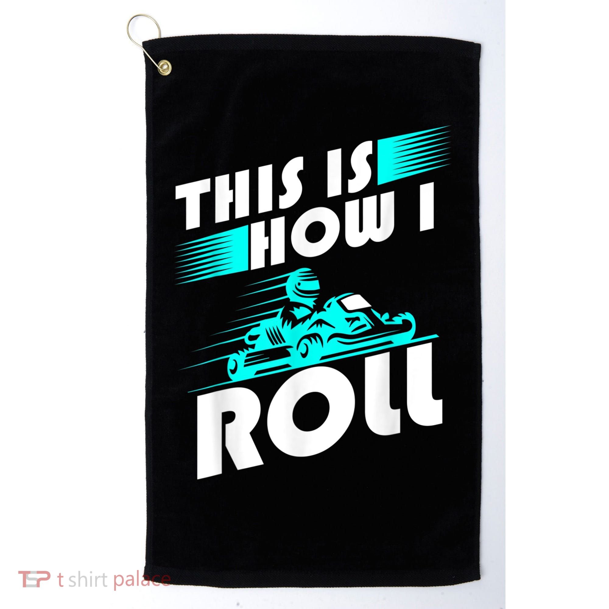 Funny Go Kart Racing Gift GoKart How I Roll Golf Towel