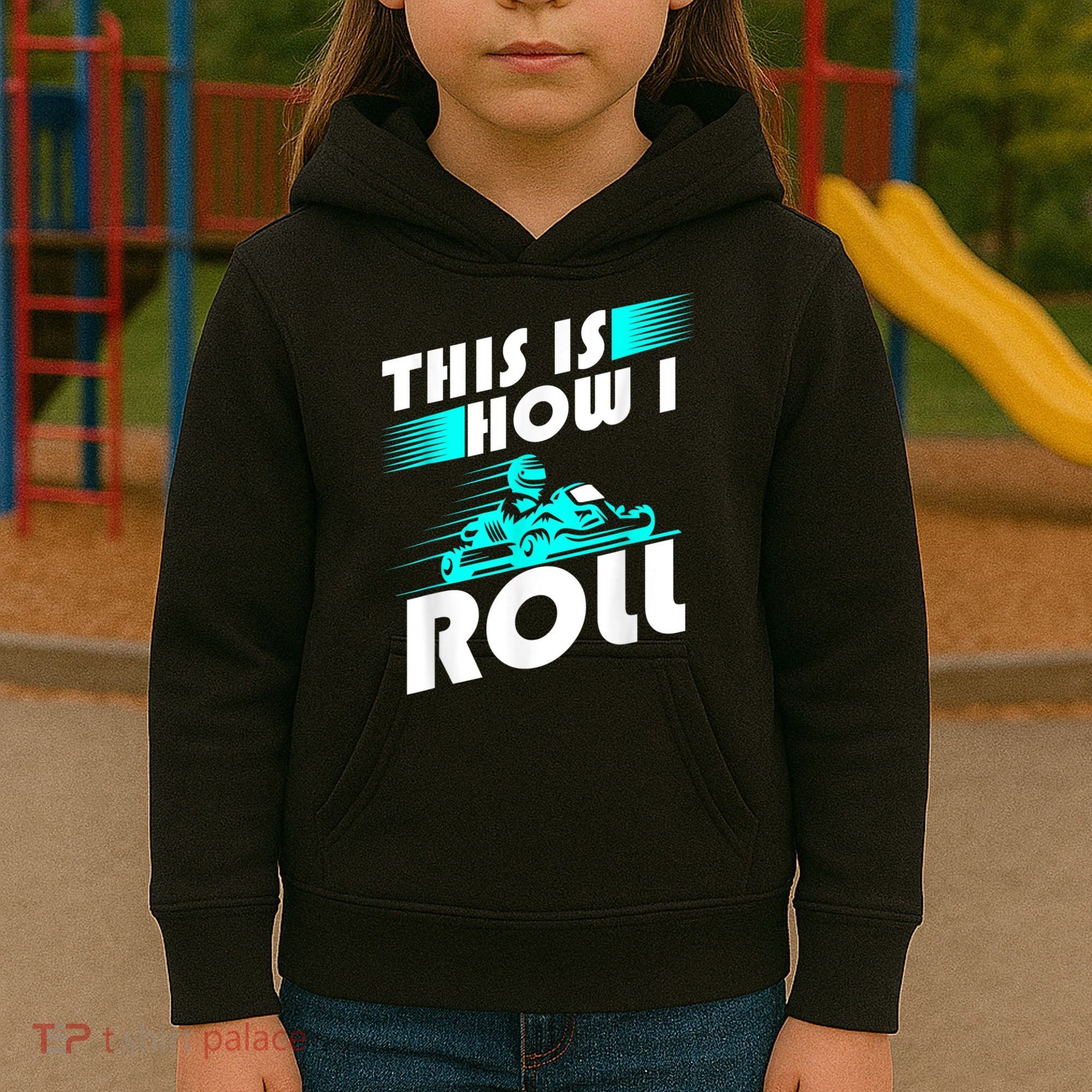 Funny Go Kart Racing Gift GoKart How I Roll Kids Hoodie