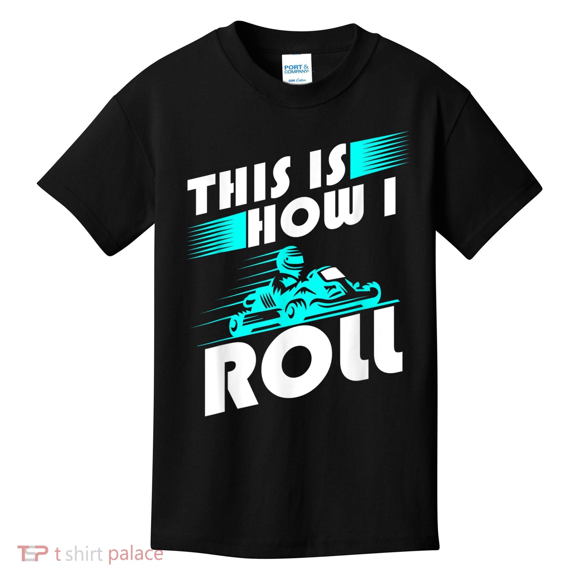 Funny Go Kart Racing Gift GoKart How I Roll Kids T-Shirt