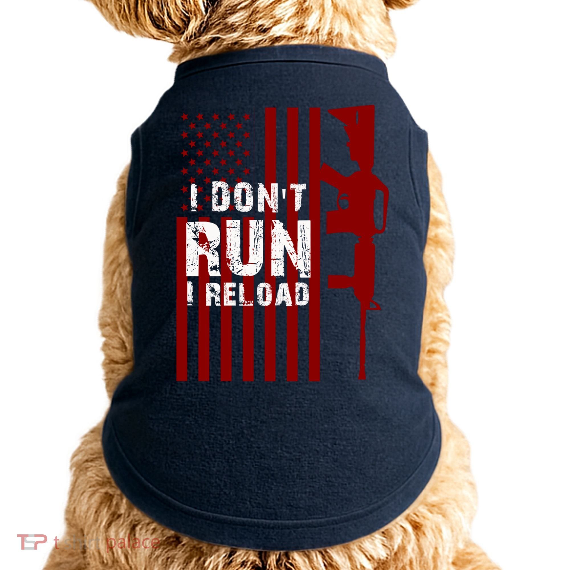 Funny Gun Lovers I Don't Run I Reload Gun Owners US Flag Doggie Tank