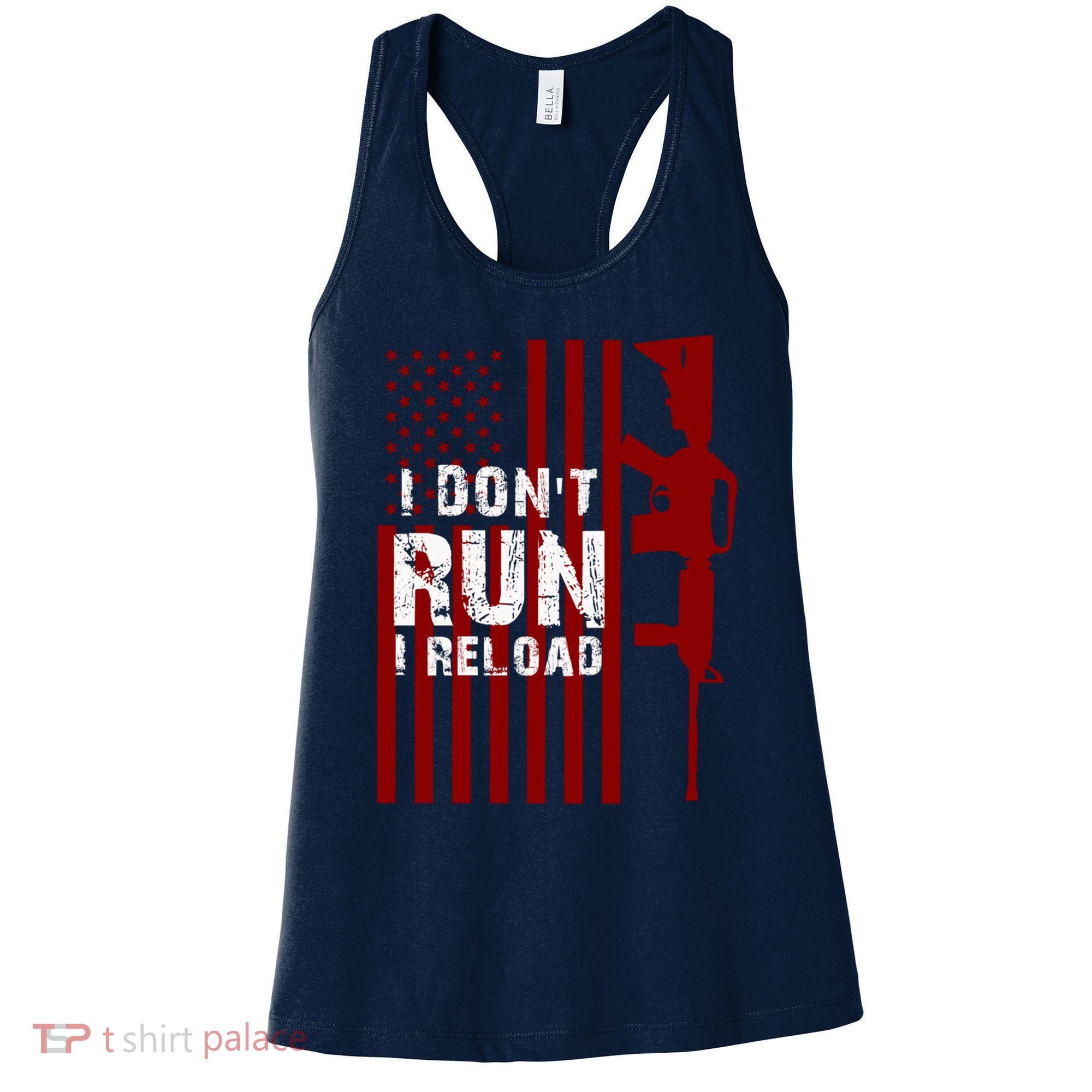 Funny Gun Lovers I Don't Run I Reload Gun Owners US Flag Women's Tank Top