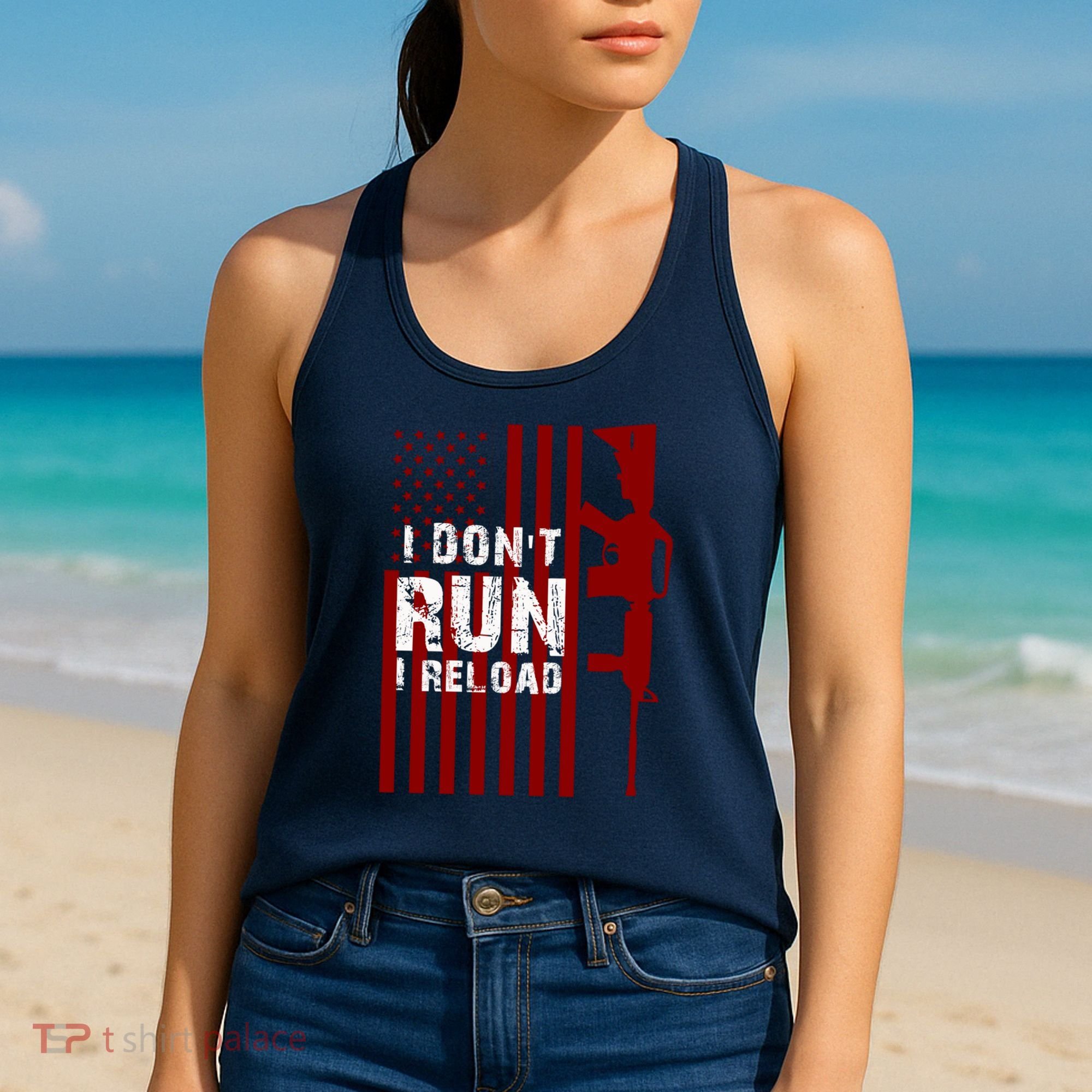 Funny Gun Lovers I Don't Run I Reload Gun Owners US Flag Women's Tank Top