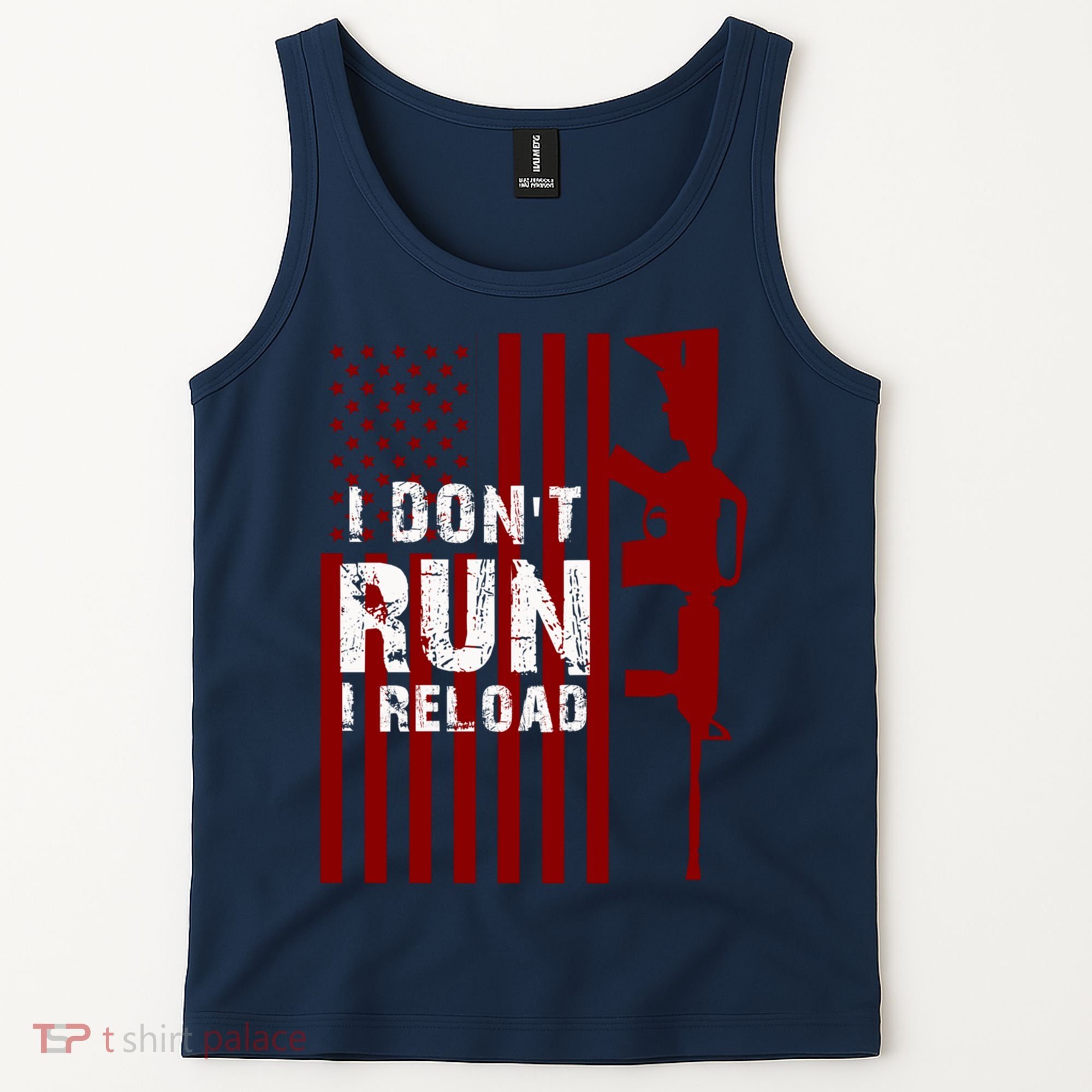Funny Gun Lovers I Don't Run I Reload Gun Owners US Flag Tank Top