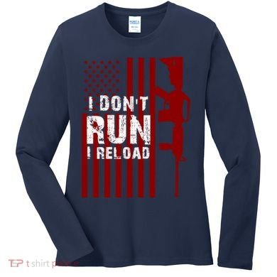Funny Gun Lovers I Don't Run I Reload Gun Owners US Flag Women's Long Sleeve Shirt