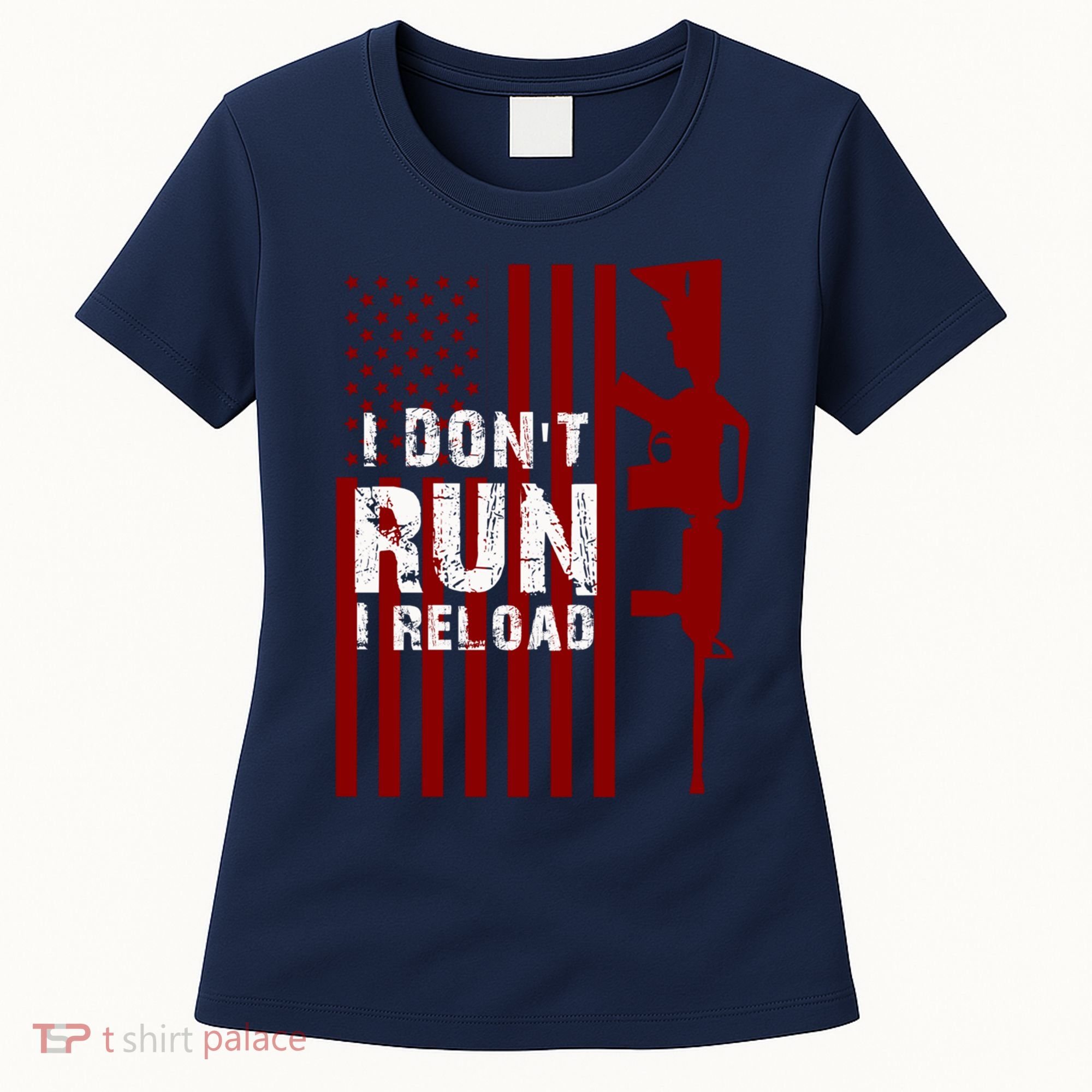 Funny Gun Lovers I Don't Run I Reload Gun Owners US Flag Women's T-Shirt