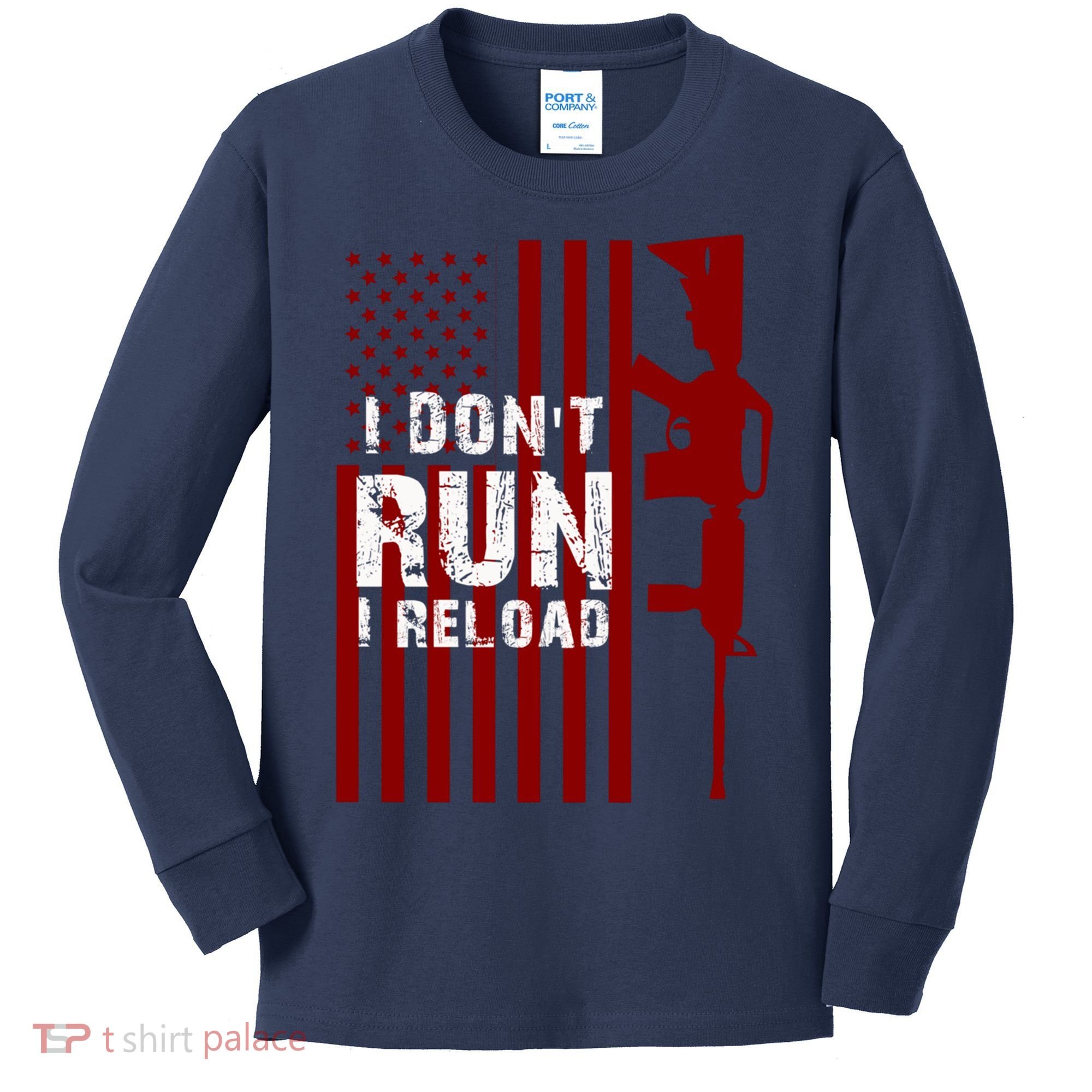 Funny Gun Lovers I Don't Run I Reload Gun Owners US Flag Kids Long Sleeve Shirt