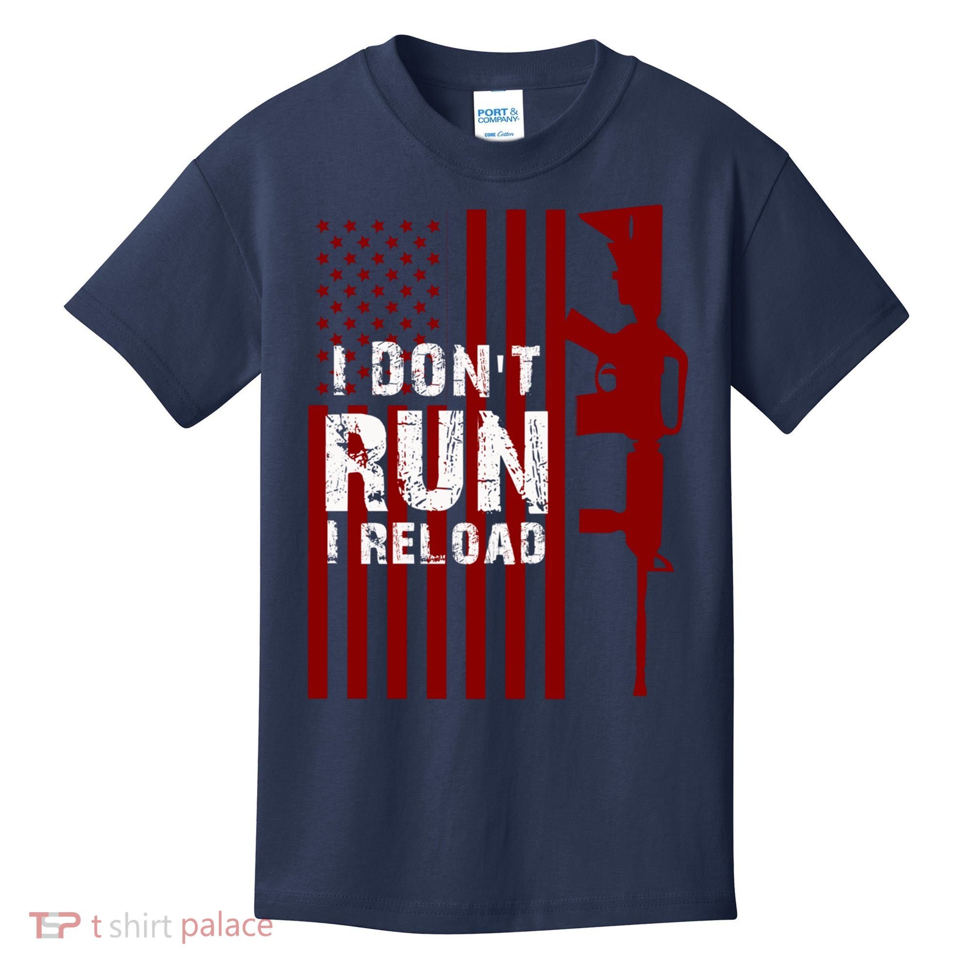 Funny Gun Lovers I Don't Run I Reload Gun Owners US Flag Kids T-Shirt
