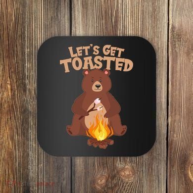 Funny Get Let's Toasted Camping Bear Coaster