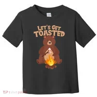 Funny Get Let's Toasted Camping Bear Toddler T-Shirt thumb 0