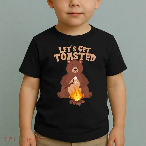 Funny Get Let's Toasted Camping Bear Toddler T-Shirt