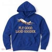 Fly Good Land Gooder Funny Airplane Aviation Airline Pilot Gift Hoodie thumb 0