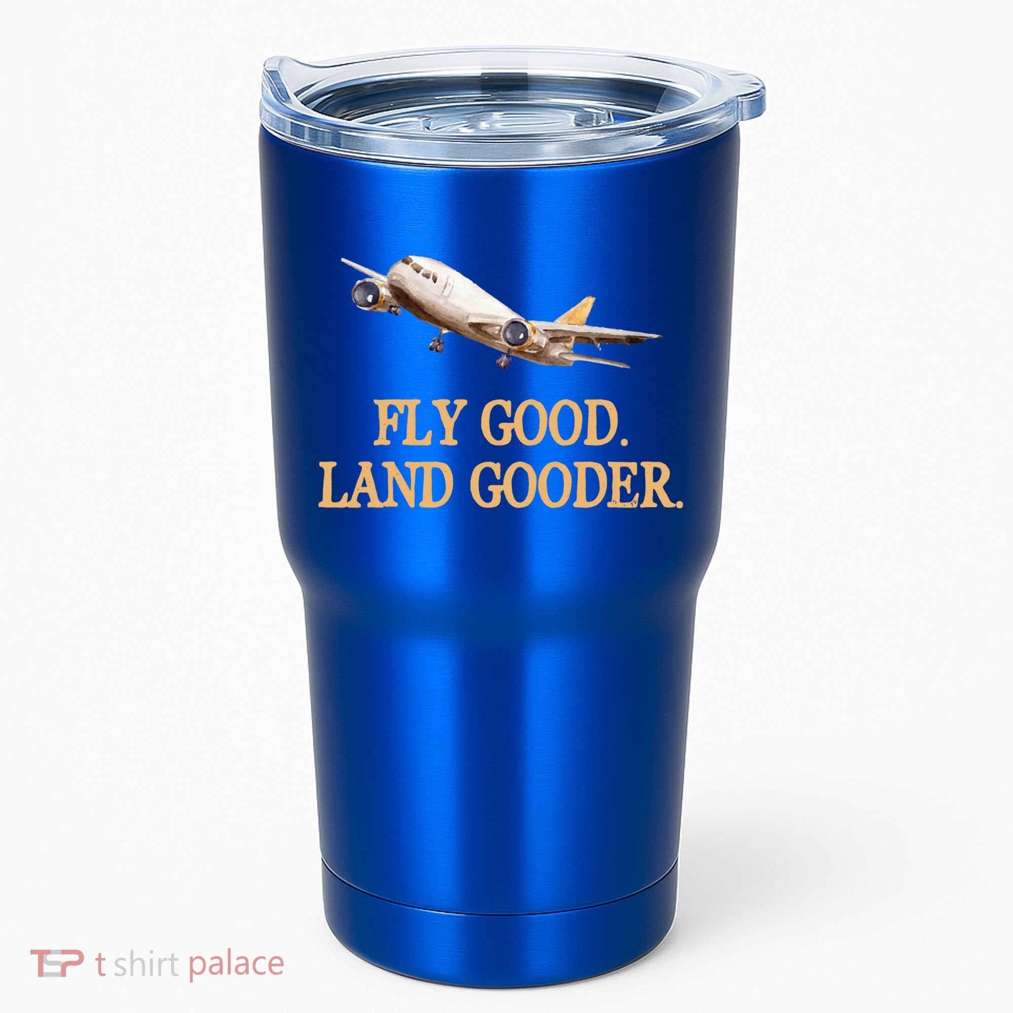 Fly Good Land Gooder Funny Airplane Aviation Airline Pilot Gift Tumbler