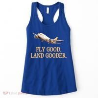 Fly Good Land Gooder Funny Airplane Aviation Airline Pilot Gift Women's Tank Top thumb 0
