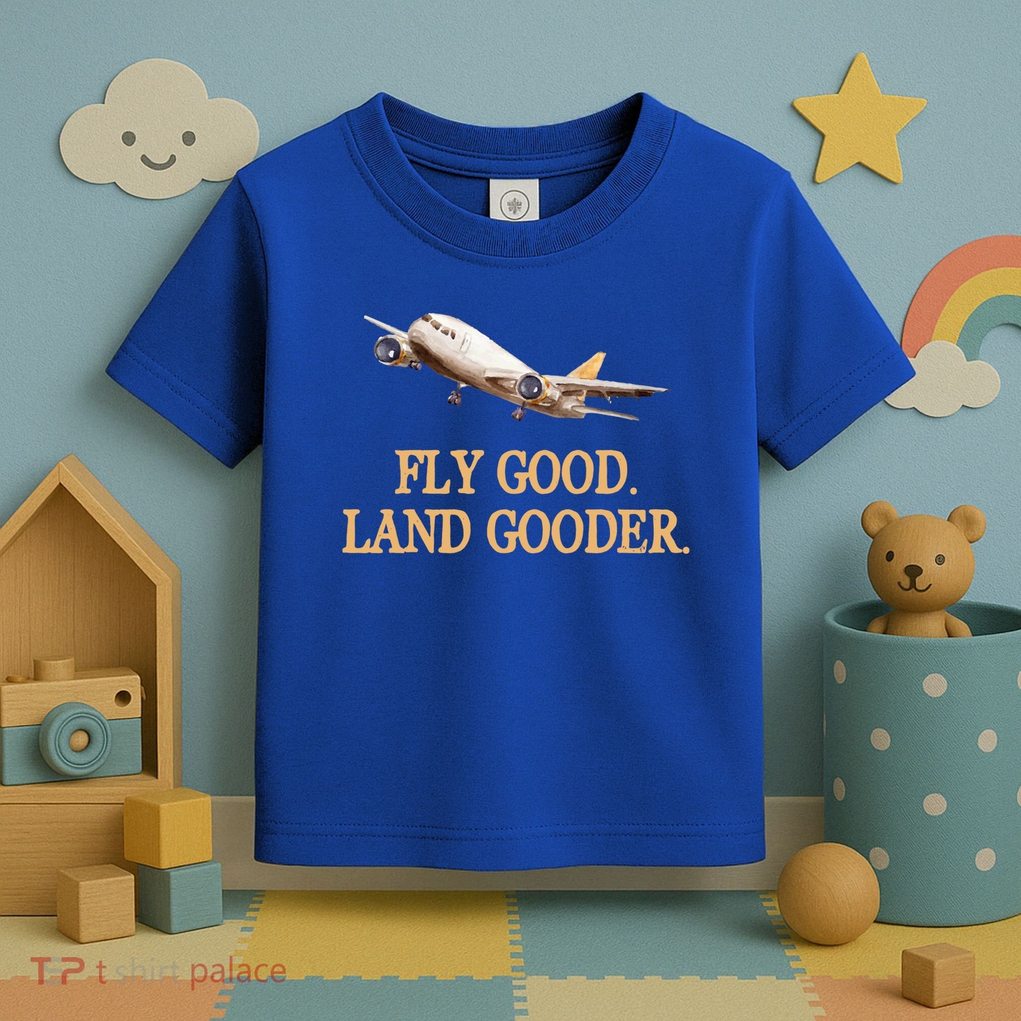 Fly Good Land Gooder Funny Airplane Aviation Airline Pilot Gift Toddler T-Shirt