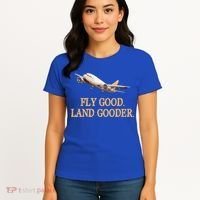 Fly Good Land Gooder Funny Airplane Aviation Airline Pilot Gift Women's T-Shirt thumb 4