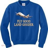 Fly Good Land Gooder Funny Airplane Aviation Airline Pilot Gift Kids Sweatshirt thumb 0
