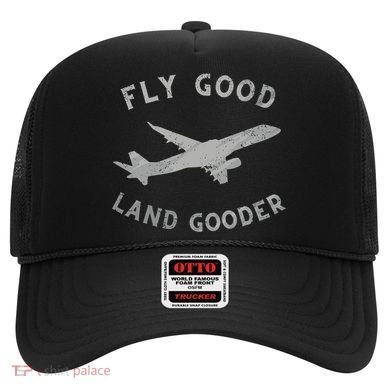 Fly Good Land Gooder Airline Pilot Vintage Private Pilot Cool Gift Hat