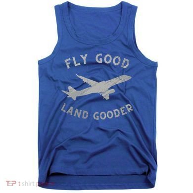 Fly Good Land Gooder Airline Pilot Vintage Private Pilot Cool Gift Tank Top