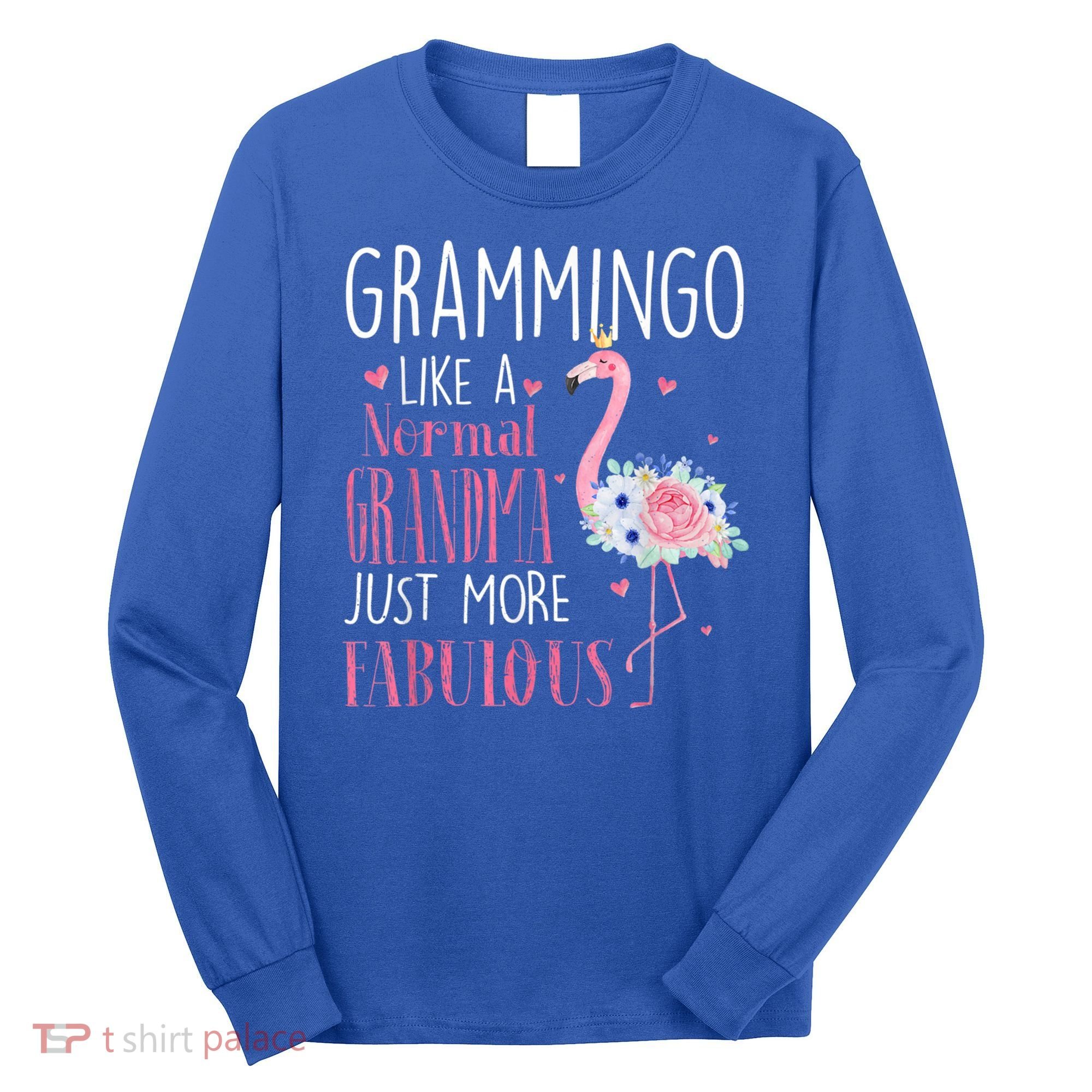 Flamingo Grammingo Like A Normal Grandma Gift Funny Grandma Cute Gift Long Sleeve Shirt
