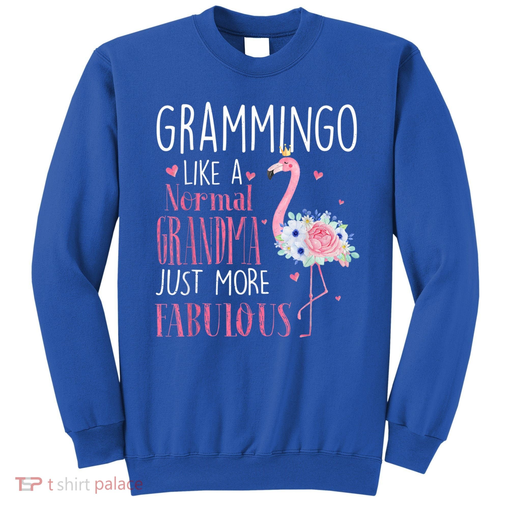Flamingo Grammingo Like A Normal Grandma Gift Funny Grandma Cute Gift Sweatshirt